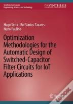 Optimization Methodologies For The Automatic Design Of Switched-Capacitor Filter Circuits For Iot Applications