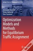 Optimization Models And Methods For Equilibrium Traffic Assignment