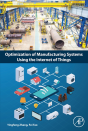 Optimization Of Manufacturing Systems Using The Internet Of Things - Preview