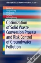 Optimization Of Solid Waste Conversion Process And Risk Control Of Groundwater Pollution