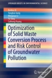 Optimization Of Solid Waste Conversion Process And Risk Control Of Groundwater Pollution