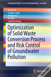 Optimization Of Solid Waste Conversion Process And Risk Control Of Groundwater Pollution