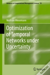 Optimization Of Temporal Networks Under Uncertainty
