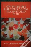 Optimize Life For Your Aging Parents And You