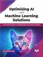 Optimizing Ai And Machine Learning Solutions - Preview
