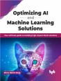 Optimizing Ai And Machine Learning Solutions - Preview