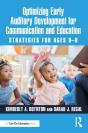 Optimizing Early Auditory Development For Communication And Education - Preview