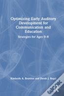 Optimizing Early Auditory Development For Communication And Education