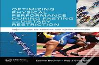 Optimizing Physical Performance During Fasting And Dietary Restriction