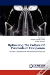 Optimizing The Culture Of Plasmodium Falciparum