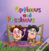 Optimus And Pessimus: Children'S Books A