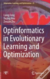 Optinformatics In Evolutionary Learning And Optimization