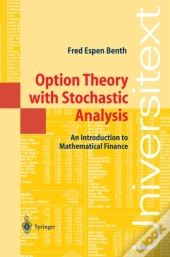 Option Theory With Stochastic Analysis