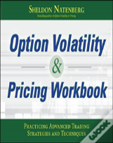 Option Volatility & Pricing Workbook: Practicing Advanced Trading Strategies And Techniques