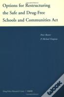 Options For Restructuring The Safe And Drug-Free Schools And Communities Act