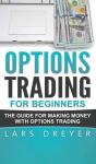 Options Trading For Beginners: The Guide - Preview