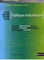 Optique Ondulatoire ; Pc/Pc* - Mp/Mp* - Psi/Psi* - Pt/Pt* ; Classe Prépa ; 2ème Année (Édition 2007) - Preview