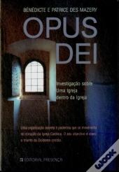 Opus Dei - Investigação sobre Uma Igreja Dentro da Igreja