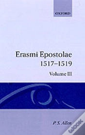 Capa do artigo Opus Epistolarum Des. Erasmi Roterodami: Volume Iii: 1517-1519