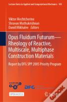 Opus Fluidum Futurumâ€”Rheology Of Reactive, Multiscale, Multiphase Construction Materials