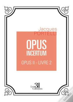 Capa do artigo Opus Incertum T.2 : Livre 2