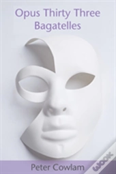 Opus Thirty Three Bagatelles