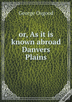 Capa do artigo Or, As It Is Known Abroad Danvers Plains