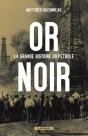Or Noir ; La Grande Histoire Du Pétrole - Preview