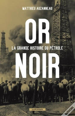Capa do artigo Or Noir ; La Grande Histoire Du Pétrole