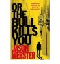 Or The Bull Kills You - Preview