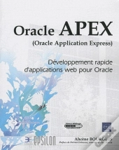 Oracle Apex (Oracle Application Express) ; Développement Rapide D'Applications Web Pour Oracle