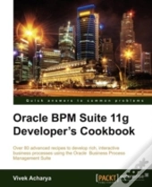 Oracle Bpm Suite 11g Developer'S Cookbook