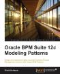 Oracle Bpm Suite 12c Modeling Patterns - Preview