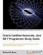 Oracle Certified Associate, Java Se 7 Programmer Study Guide - Preview