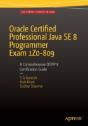 Oracle Certified Professional Java Se 8 Programmer Exam 1z0-809: A Comprehensive Ocpjp 8 Certification Guide - Preview