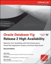 Oracle Database 11g Release 2 High Availability: Maximize Your Availability With Grid Infrastructure, Rac And Data Guard