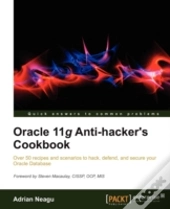 Oracle Database 11gr2 Anti-Hacker'S Cookbook