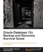 Oracle Database 12c Backup And Recovery Survival Guide - Preview