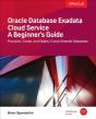 Oracle Database Exadata Cloud Service: A Beginner'S Guide - Preview