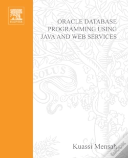 Oracle Database Programming Using Java And Web Services de Kuassi ...