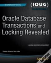 Oracle Database Transactions And Locking Revealed