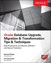 Oracle Database Upgrade, Migration, And Conversion: Tips And Techniques