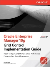Oracle Enterprise Manager 10g Grid Control Implementation Guide