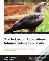 Oracle Fusion Applications Administration Essentials