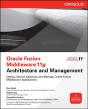 Oracle Fusion Middleware 11g Architecture And Management - Preview