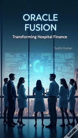 Capa do artigo Oracle Fusion:Transforming Hospital Finance