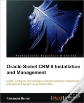 Oracle Siebel Crm 8 Installation And Management