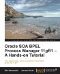 Oracle Soa  Bpel Pm 11g R1: A Hands On Tutorial - Preview