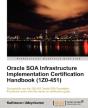Oracle Soa Infrastructre Implementation Certification Handbook - Preview