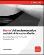 Oracle Vm Implementation And Administration Guide - Preview